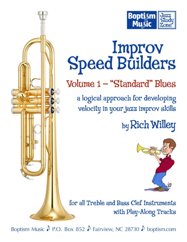 Improv Speed Builders Vol.1, “Standard” Blues for all 𝄞 treble and 𝄢 bass clef instruments by Rich Willey